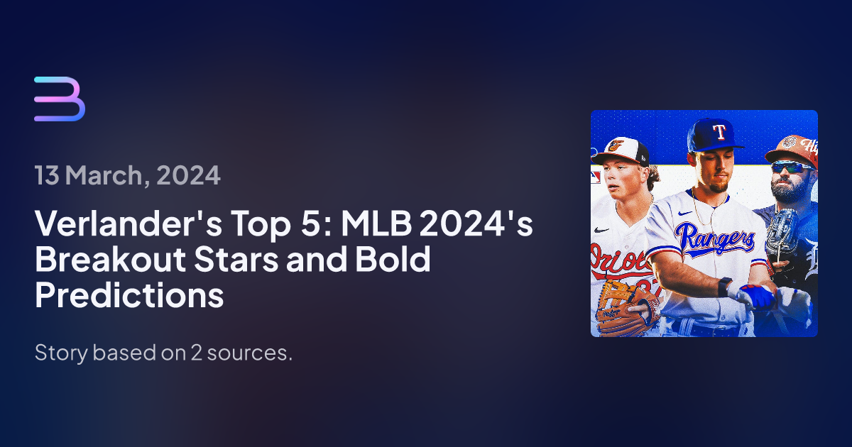 Verlander's Top 5 MLB 2025's Breakout Stars and Bold Predictions Brief