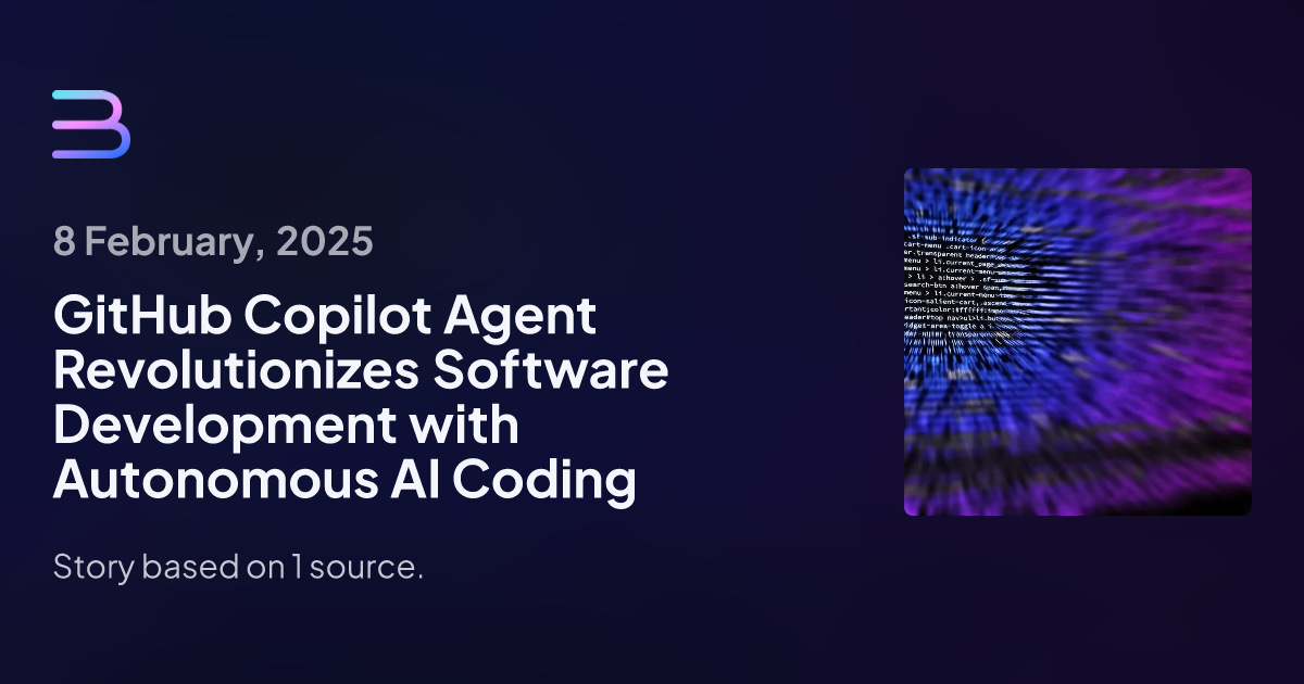 GitHub Copilot Agent Revolutionizes Software Development with Autonomous AI Coding