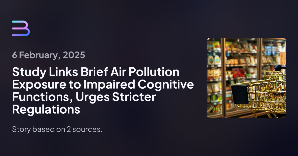 Study Links Brief Air Pollution Exposure to Impaired Cognitive Functions, Urges Stricter Regulations