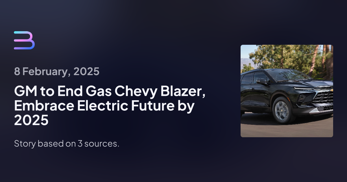 GM to End Gas Chevy Blazer, Embrace Electric Future by 2025