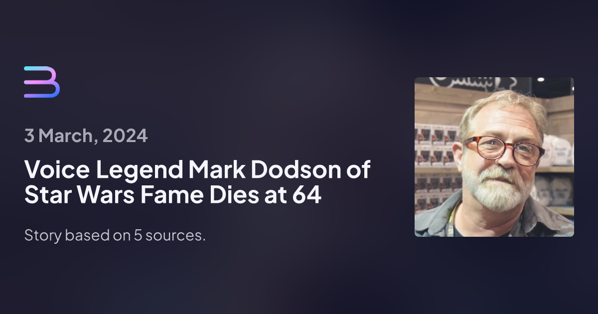 Voice Legend Mark Dodson of Star Wars Fame Dies at 64 Brief