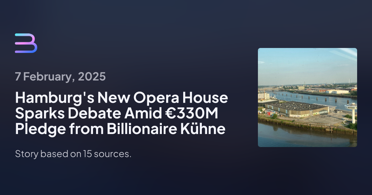 Hamburg Unveils Plan for New Opera House Backed by Billionaire Kühne Amid Controversy and Criticism