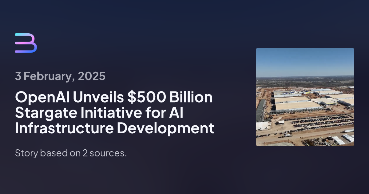 OpenAI Unveils $500 Billion Stargate Initiative for AI Infrastructure Development