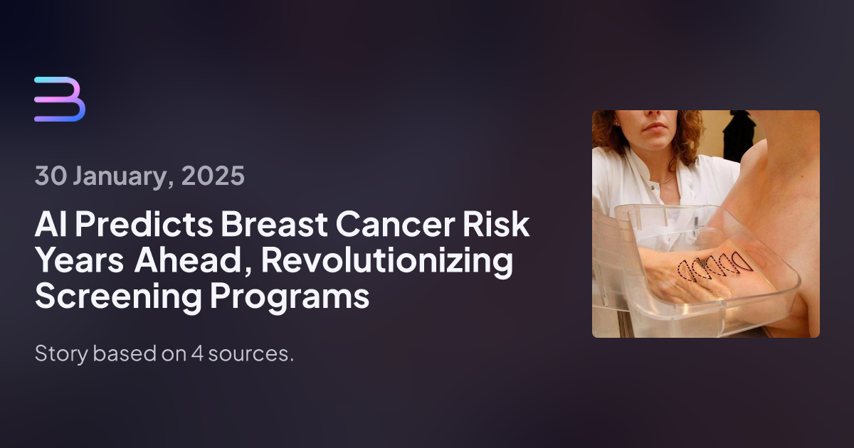 AI Predicts Breast Cancer Risk Years Ahead, Revolutionizing Screening Programs