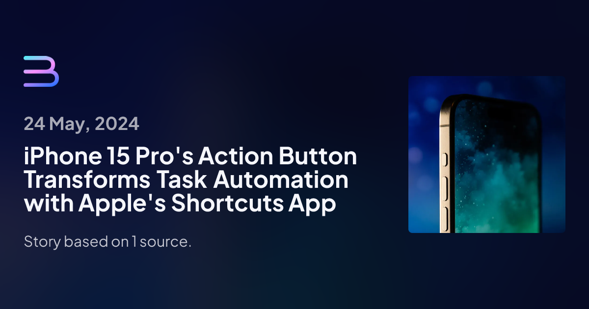 iPhone 15 Pro's Action Button Transforms Task Automation with Apple's ...