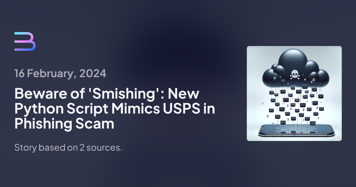 Beware of 'Smishing': New Python Script Mimics USPS in Phishing Scam ...