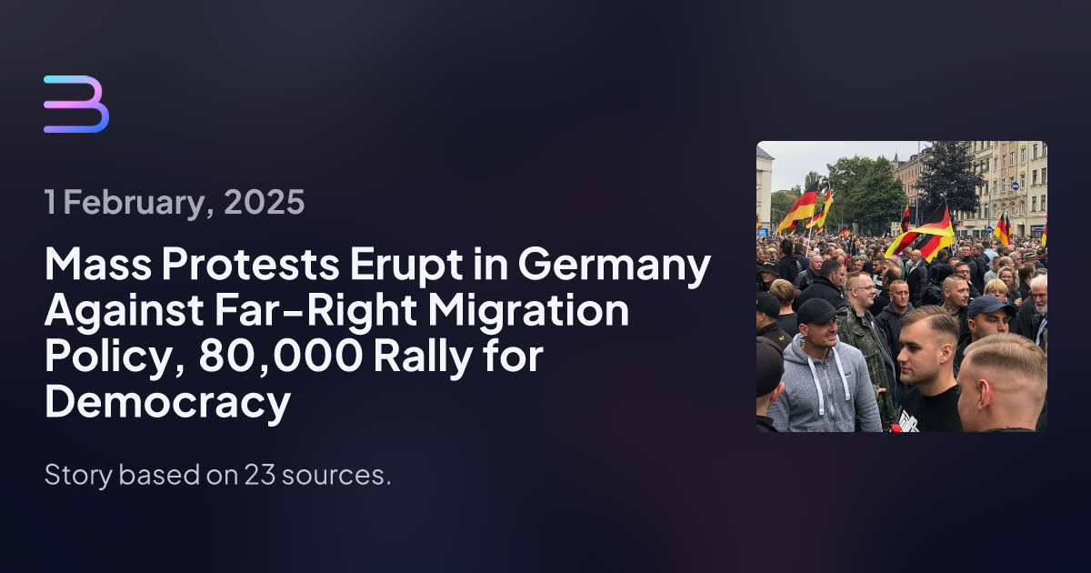 Mass Protests Erupt in Germany Against Far-Right Migration Policy, 80,000 Rally for Democracy