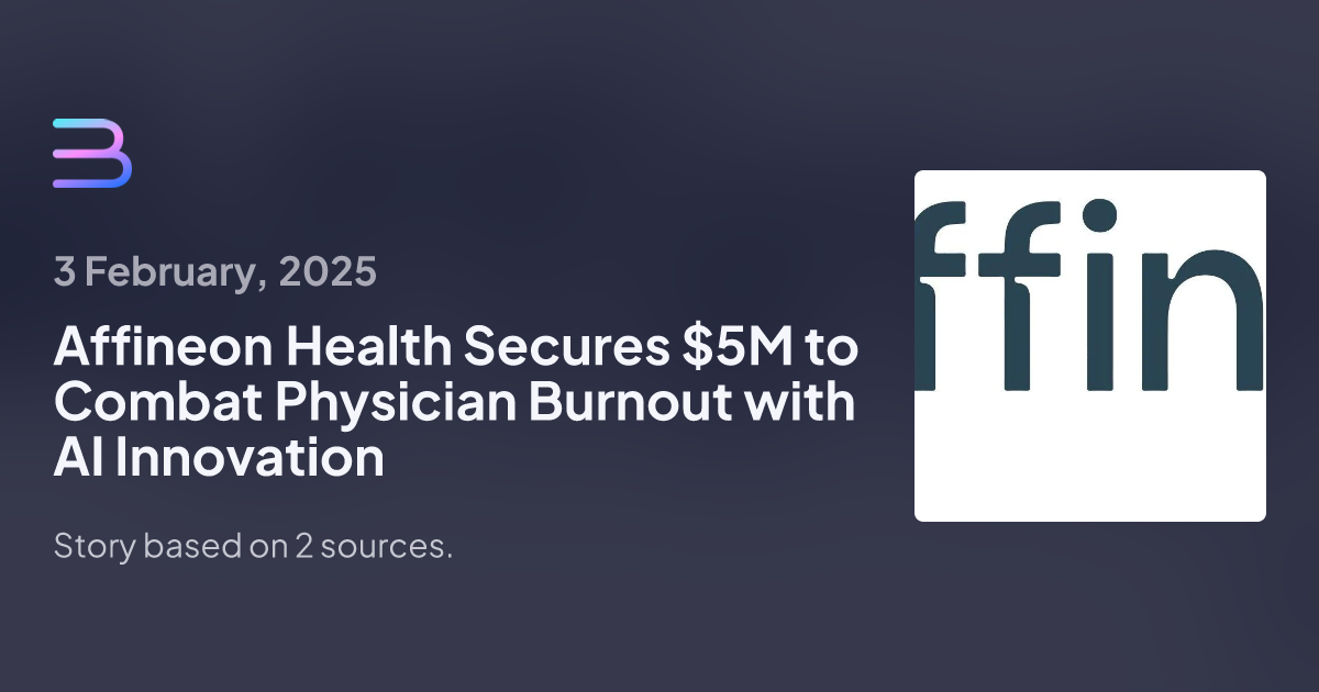 Affineon Health Secures $5M to Combat Physician Burnout with AI Innovation