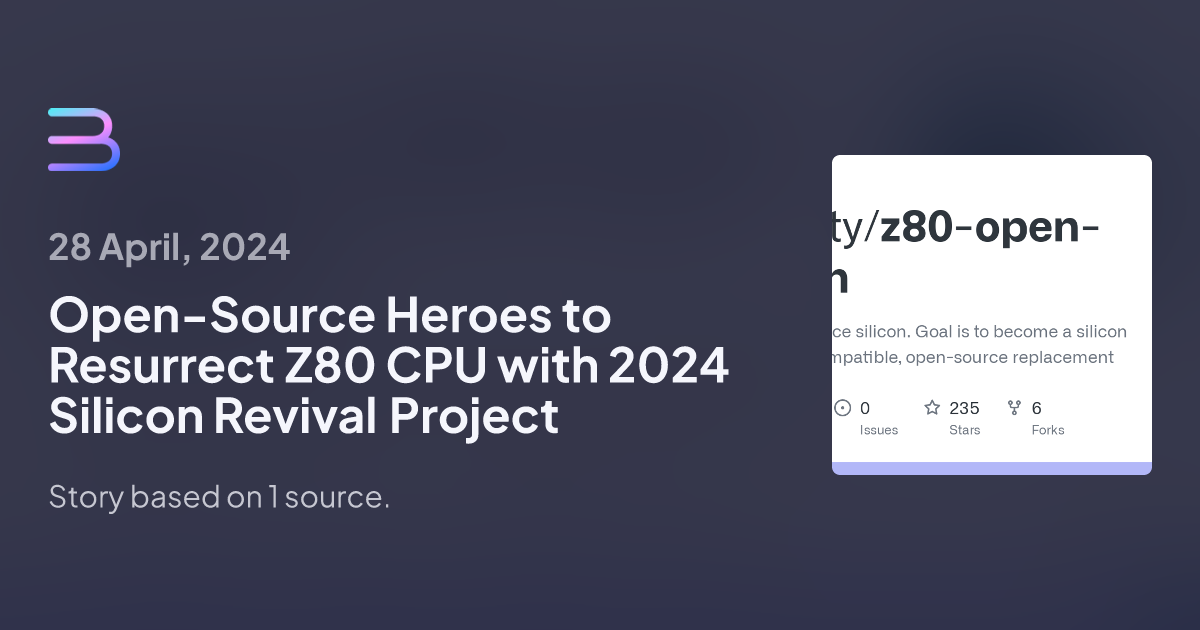 Open-Source Heroes to Resurrect Z80 CPU with 2024 Silicon Revival ...
