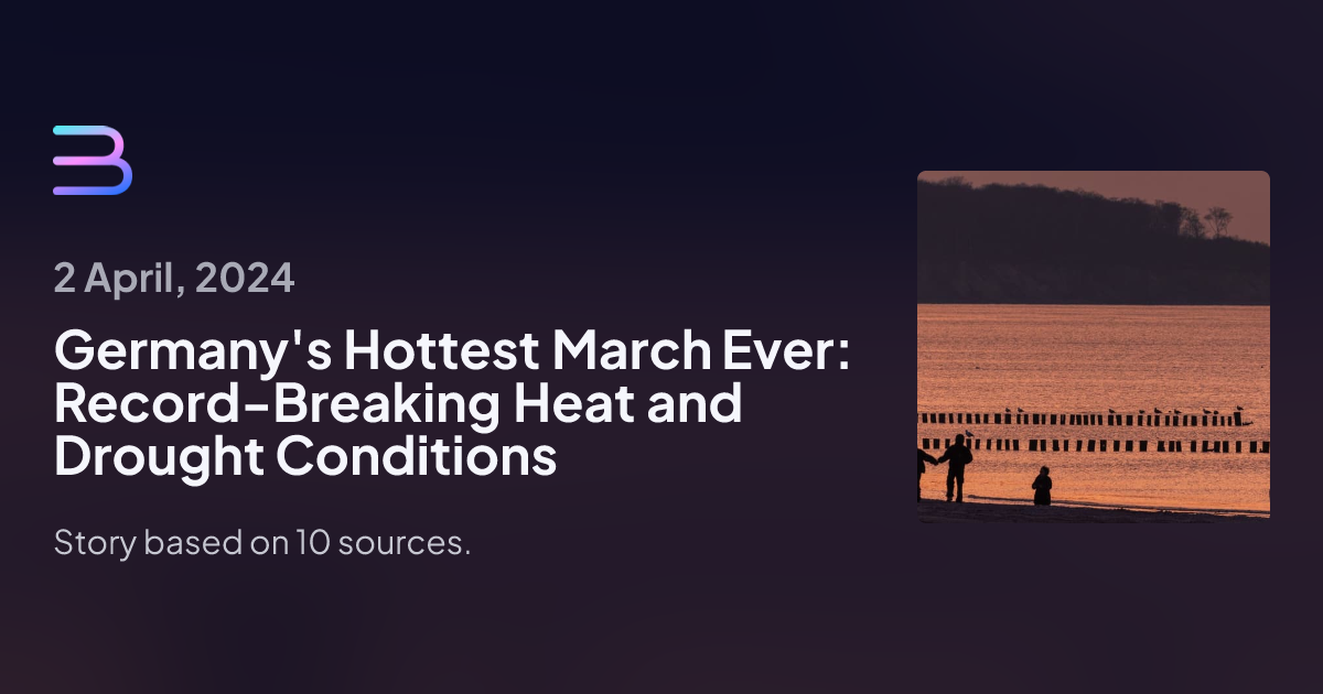 Germany's Hottest March Ever: Record-Breaking Heat and Drought ...