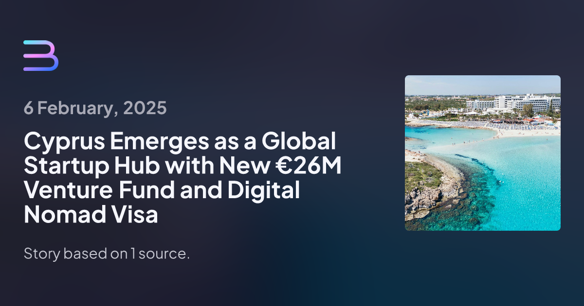 Cyprus Emerges as a Global Startup Hub with New €26M Venture Fund and Digital Nomad Visa