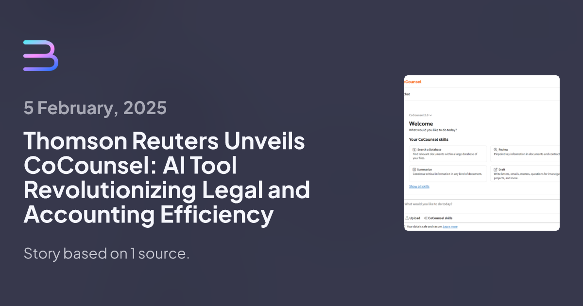 Thomson Reuters Unveils CoCounsel: AI Tool Revolutionizing Legal and Accounting Efficiency