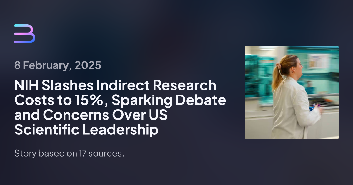 NIH Cuts Indirect Costs: U.S. Research Faces Major Setback Amid $4 Billion Annual Funding Slash