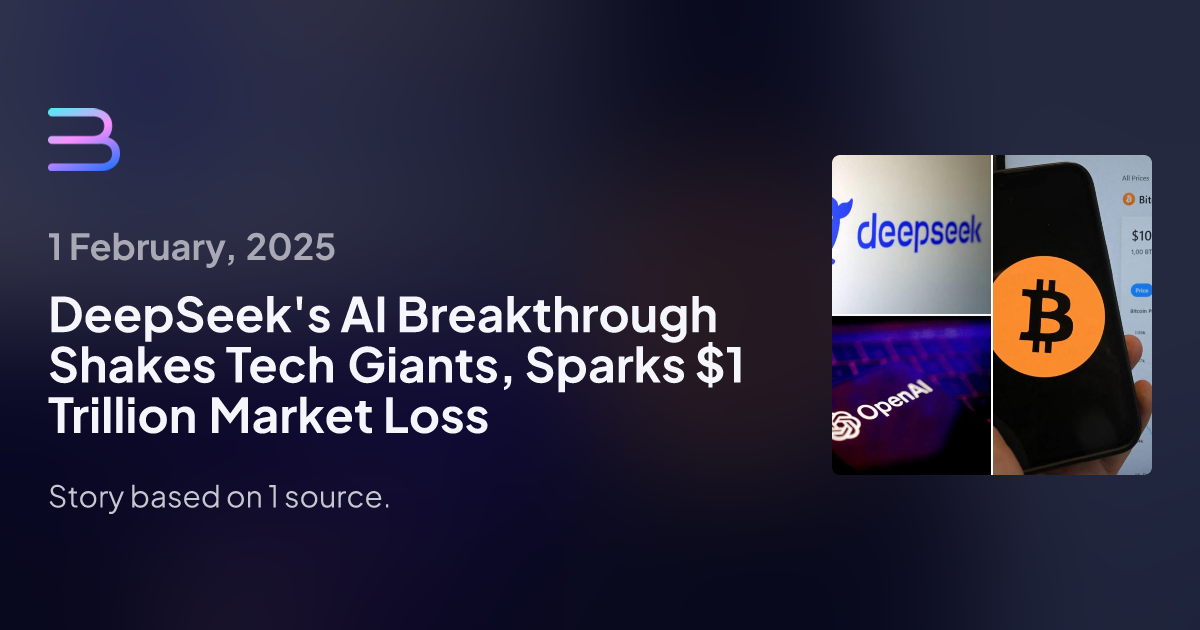 DeepSeek's AI Breakthrough Shakes Tech Giants, Sparks $1 Trillion Market Loss