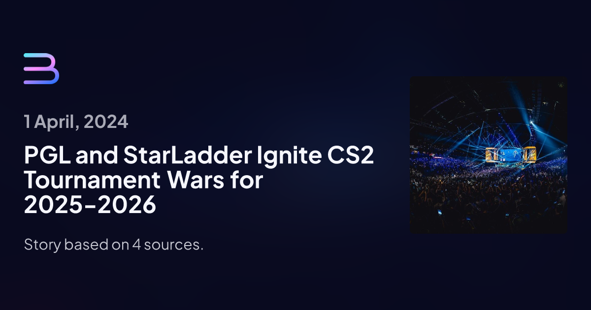 PGL and StarLadder Ignite CS2 Tournament Wars for 20252026 Brief
