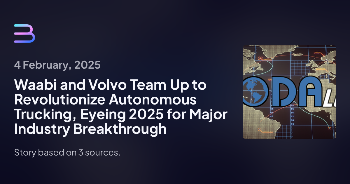 Waabi and Volvo Team Up to Revolutionize Autonomous Trucking, Eyeing 2025 for Major Industry Breakthrough